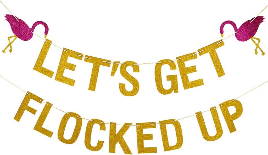 A gold banner that says let 's get locked up.