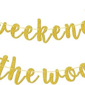 A gold banner that says weekend is the word.